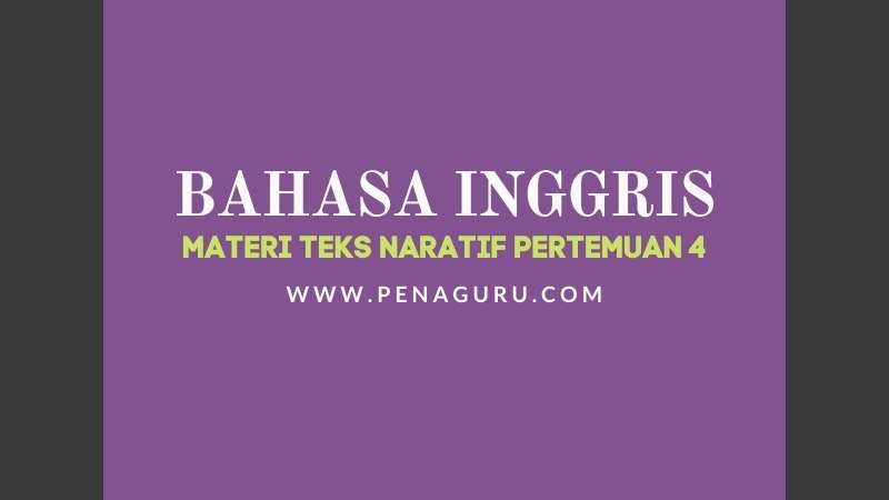 Materi Teks Naratif Pertemuan 4 Semester 2 Kelas 9 SMP