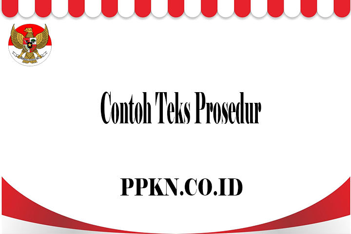 Contoh Teks Prosedur